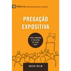 Pregação Expositiva - Série 9 Marcas - David Helm