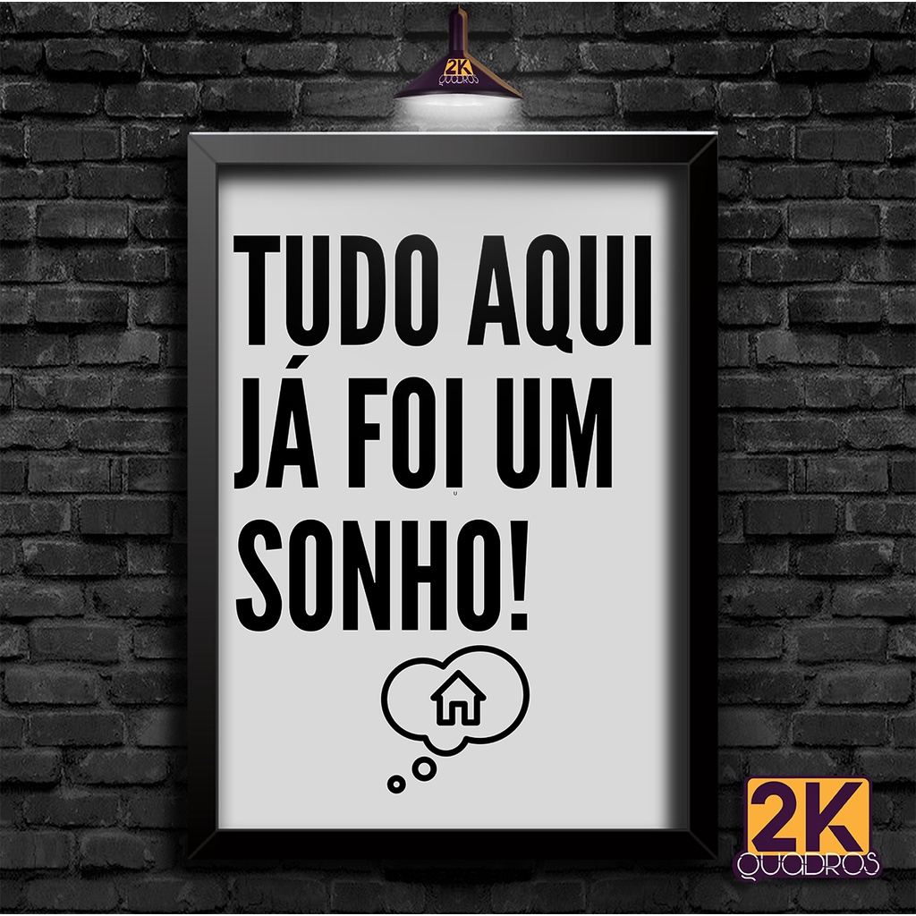 QUADRO DECORATIVO - TUDO AQUI JÁ FOI UM SONHO - FRASES MOTIVACIONAIS -  MINHA CASA - SONHOS - MEU AP - DECORAÇÃO DA CASA - QUADROS GRANDES - FRASE  - CASAL -