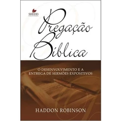 Pregação Bíblica - Haddon W. Robinson