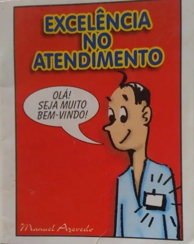 Livreto Excelência No Atendimento (Olá! Seja muito bem-vindo!) de Manuel Azevedo pela Cnc (2005)