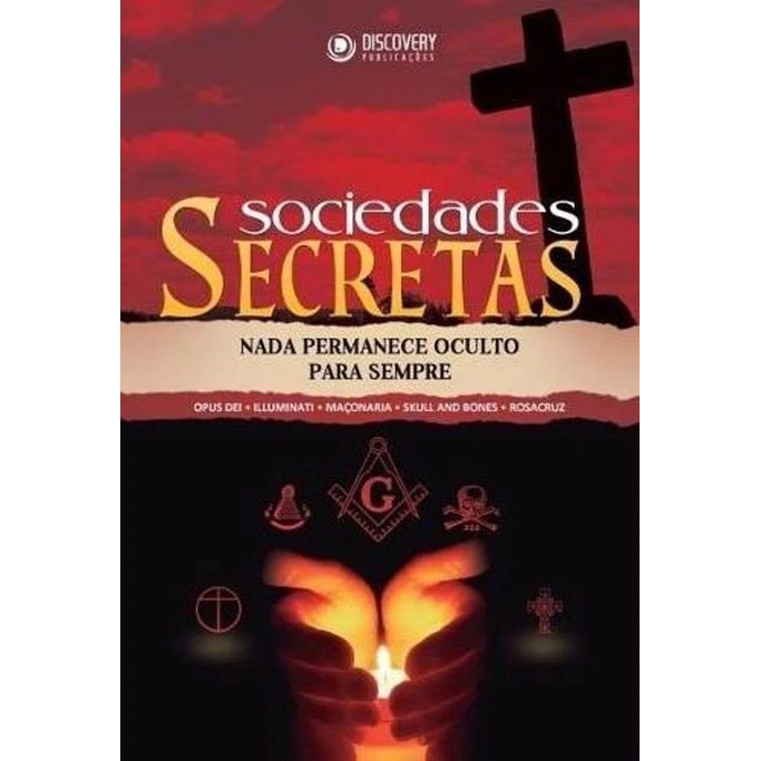 Sociedades Secretas - Nada Permanece Oculto para Sempre