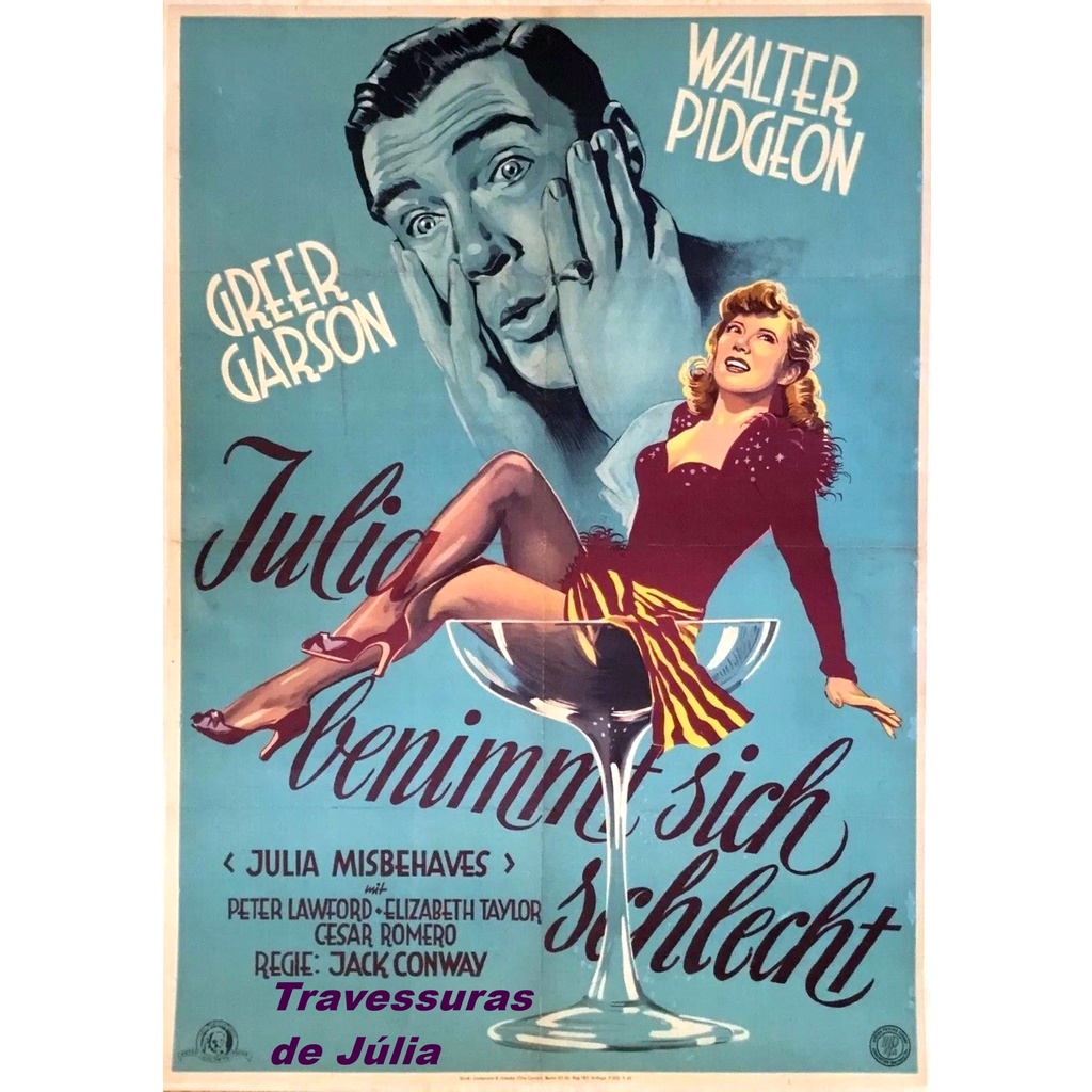 Greer Garson e Elizabeth Taylor - Travessuras de Júlia (Julia Misbehaves) 1948