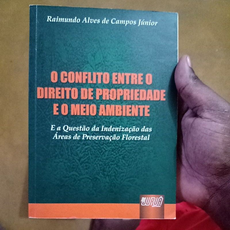 Livro - O conflito entre o direito de propriedade e o meio ambiente - Raimundo Alves de Campos Júnior