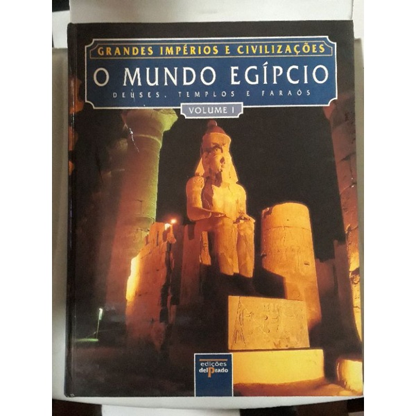Livro O Mundo Egípcio - Deuses, Templos e Faraós