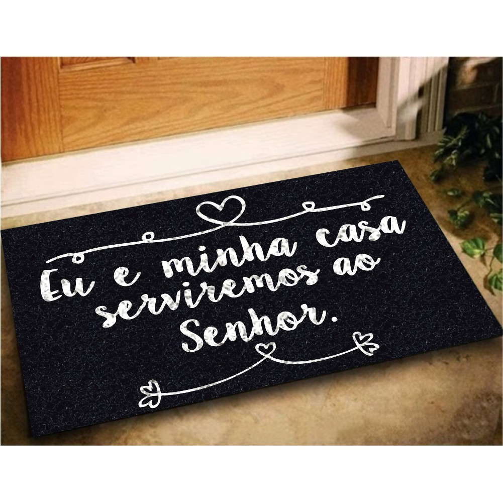 Tapete Capacho Eu Minha Casa Serviremos Ao Senhor Religioso Fé 60x40cm Preto Ouro