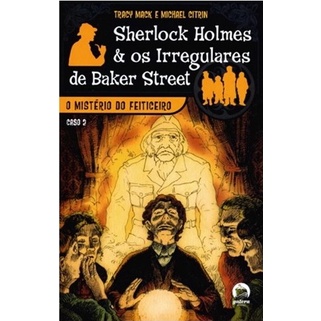 Sherlock Holmes e os Irregulares de Baker Street