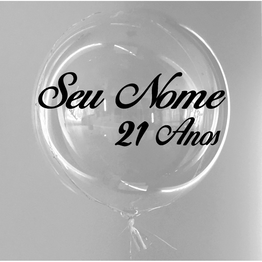 (ATENÇÃO LEIA A DESCRIÇÃO) Adesivo Nome personalizado + idade para Balão Bubble Festa Aniversario Decoração em Oferta na Shopee