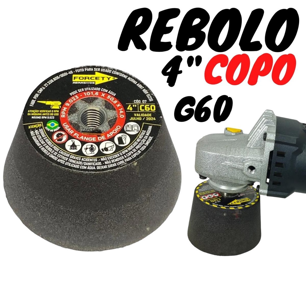 Rebolo Copo Cônico 4'' G60 - Forcety