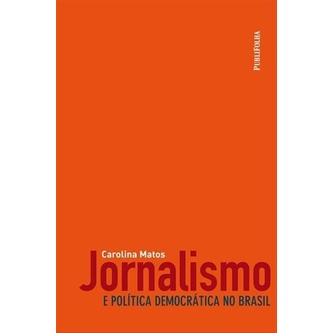 Jornalismo E Política Democrática No Brasil Carolina (4574)