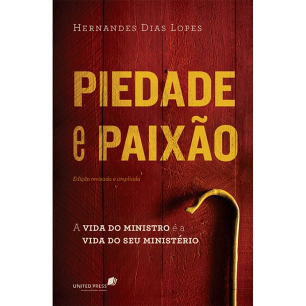 Piedade e paixão -  Hernandes Dias Lopes