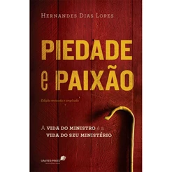 Piedade e paixão - Hernandes Dias Lopes