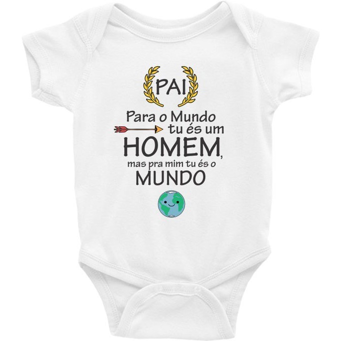 Roupa Body Bebê bebe infantil Pai Para Mim Tu És O Mundo