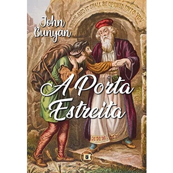 A Porta Estreita | John Bunyan