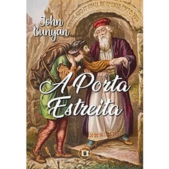 A Porta Estreita | John Bunyan