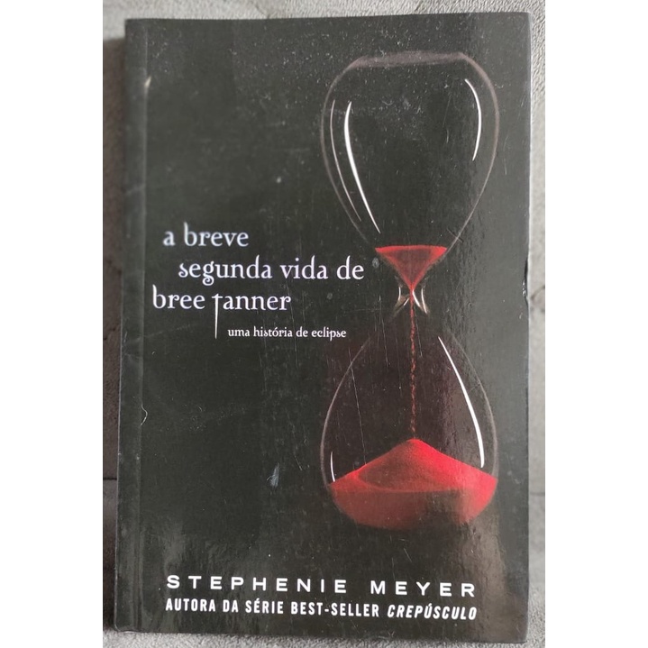 A Breve Segunda Vida de Bree Tanner - Série Crepúsculo - Stephenie Meyer |  Shopee Brasil