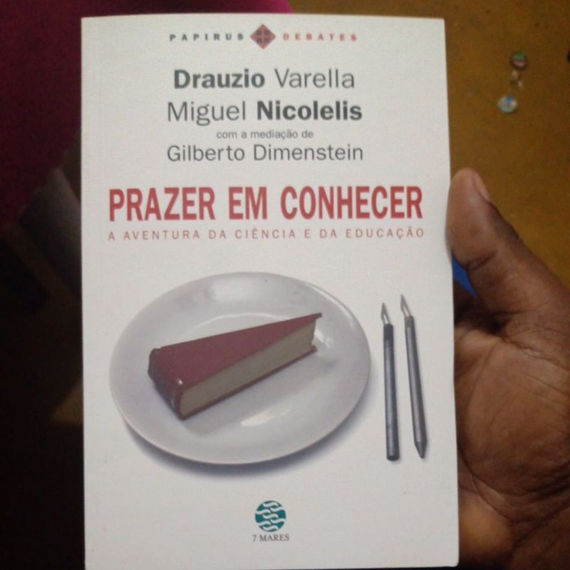 Livro - Prazer em conhecer - A Aventura da ciência e da educação - Drazio Varella
