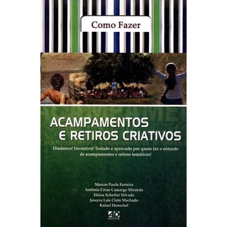 Livro | Como Fazer Acampamentos e retiros criativos | Marcos P. Ferreira e Equipe.