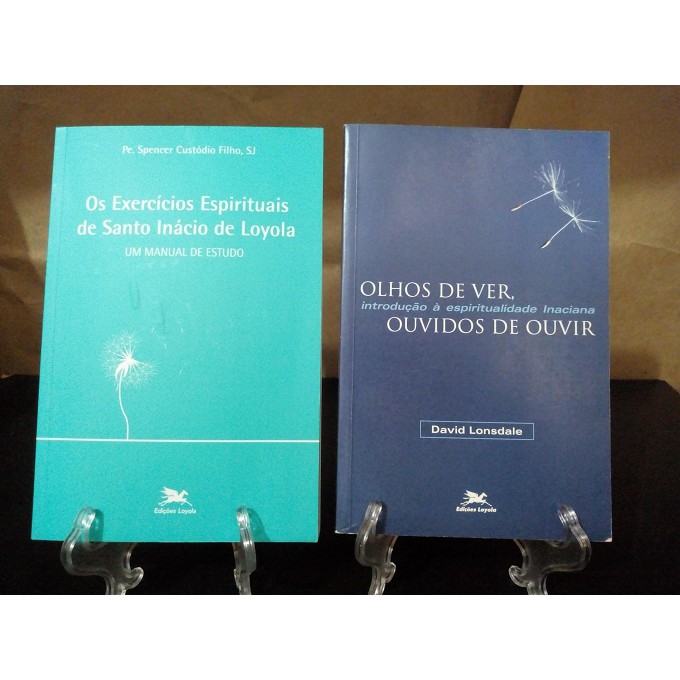 Espiritualidade Olhos Ver Santo Inácio Loyola - David Lonsdale Spencer Paiva