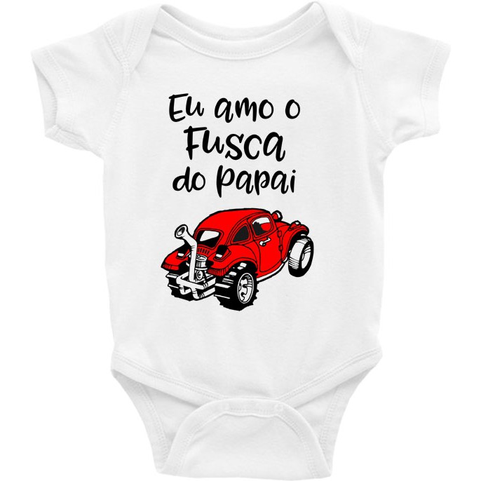 Roupa Body Bebê bebe infantil - Eu Amo O Fusca Do Papai (MOD.3)