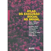 Atlas da Exclusão Social no Brasil - 2 Volumes com CD Marcio Pochmann, Ricardo Amorim (orgs)  Editora: Cortez Ano: 2003