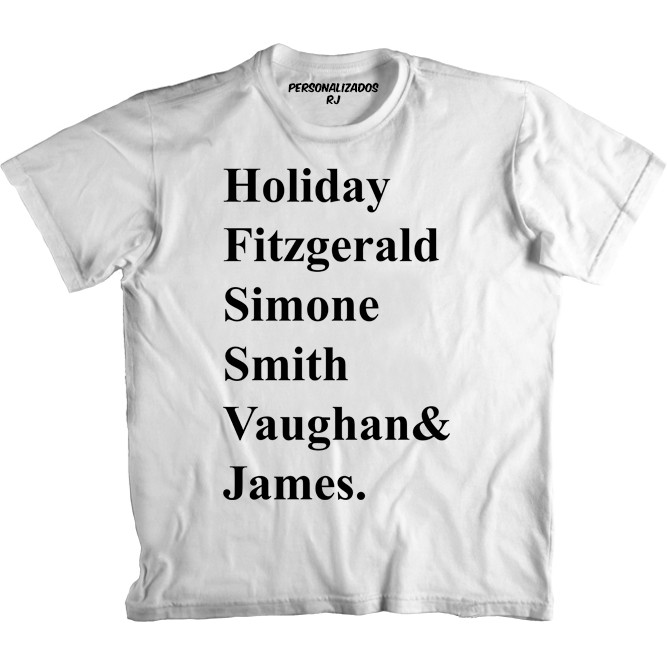 Camiseta DIVAS DO JAZZ - HOLIDAY - FITZGERALD - SIMONE - SMITH - VAUGHAN - JAMES