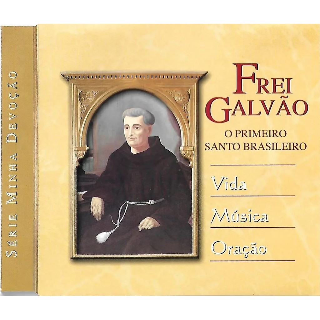 cd - Frei Galvão - O Primeiro Santo Brasileiro