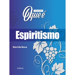 Colecao O Que E: Espiritismo