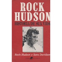Rock Hudson: História de Sua Vida autor Rock Hudson e Sara Davidson