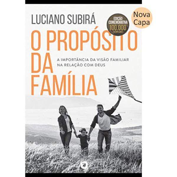O Propósito da Família - Luciano Subirá