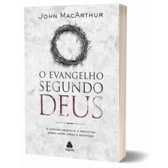 O evangelho segundo Deus - John MacArthur