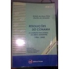 Resoluções do Conselho Nacional do Meio Ambiente Conama 1984-1999 autor Waldir de Deus Pinto; Marilia de Almeida