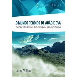 O Mundo Perdido de Adão e Eva | John Walton