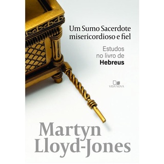 Um Sumo Sacerdote Misericordioso e Fiel | Martyn Lloyd Jones em Oferta na Shopee