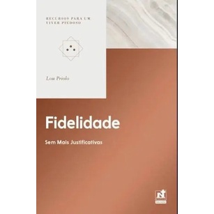 Fidelidade | Sem Mais Justificativas | Lou Priolo em Oferta na Shopee