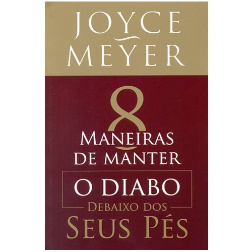 Oito Maneiras de Manter o Diabo Debaixo dos Seus Pés | Joyce Meyer em Oferta na Shopee