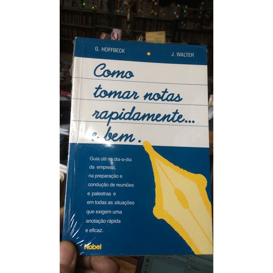 Como Tomar Notas Rapidamente... E Bem / Novo - G. Hoffbeck e J. Walter