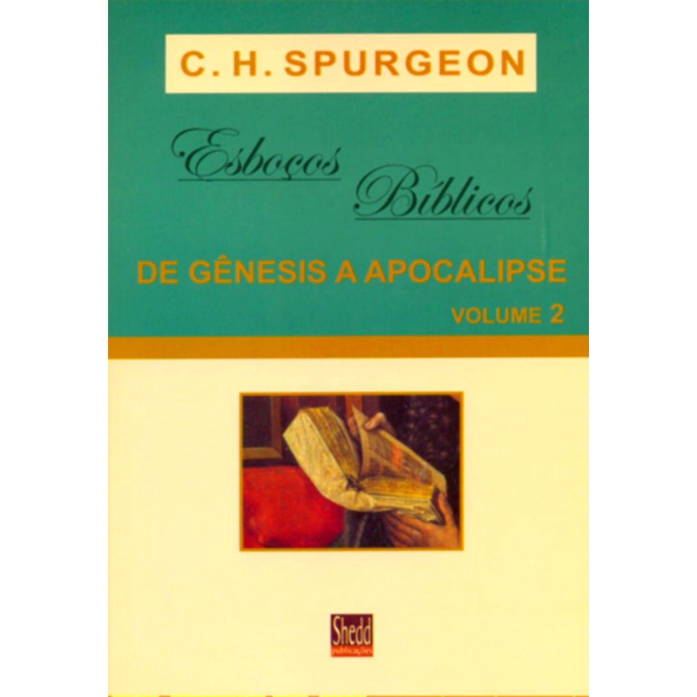 Esboços Bíblicos de Gênesis a Apocalipse Vol.2 | C. H. Spurgeon - Books & Magazines