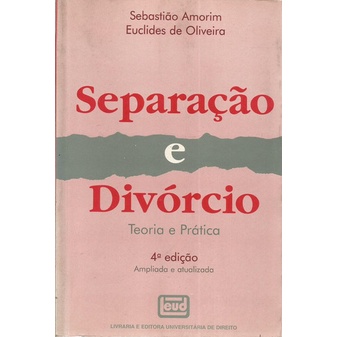 Separação E Divórcio - Teoria E Prática