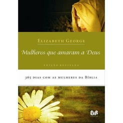 Devocional Mulheres que amaram a Deus | Elisabeth George