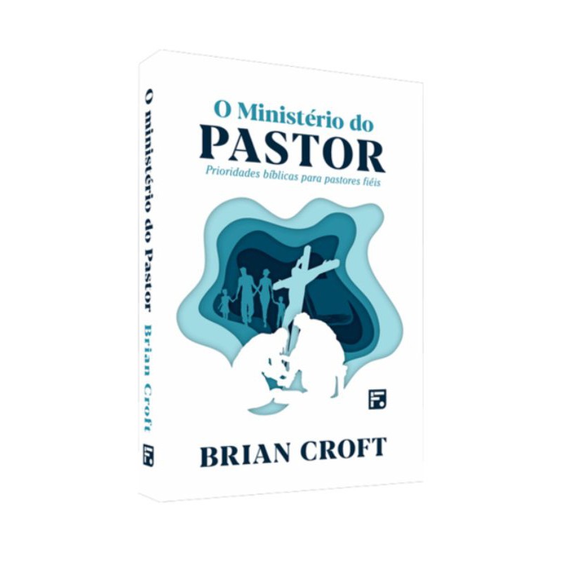 Ministério do pastor: Prioridades bíblicas para pastores fiéis - Books & Magazines