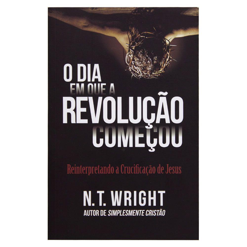 O Dia em que a Revolução Começou | N.T. Wright em Oferta na Shopee