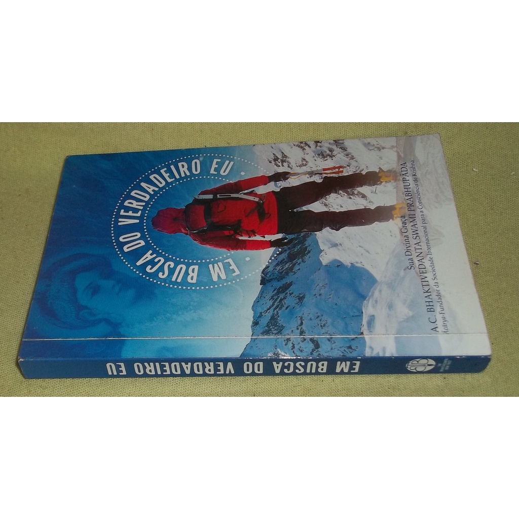 Livro em Busca do Verdadeiro Eu - Sua Divina Graça - A. C. Bhaktivedanta Swami Prabhupãda - Fundador Consciência Krishna