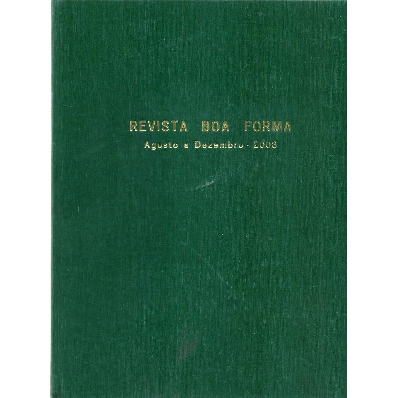 1993 Lvr- Livro 2008-- Boa Forma- Encadernado- Agosto a Dezembro- Dietas, Exercícios