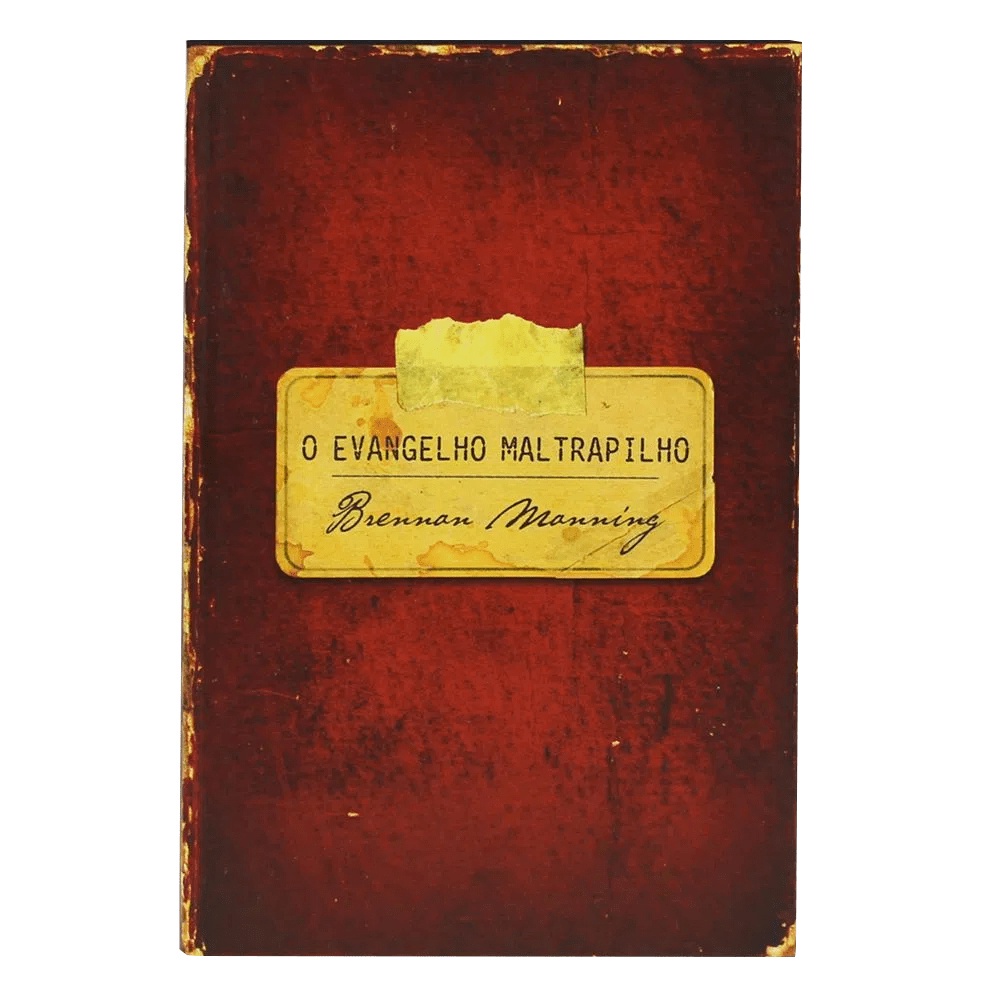 O Evangelho Maltrapilho | Brennan Manning