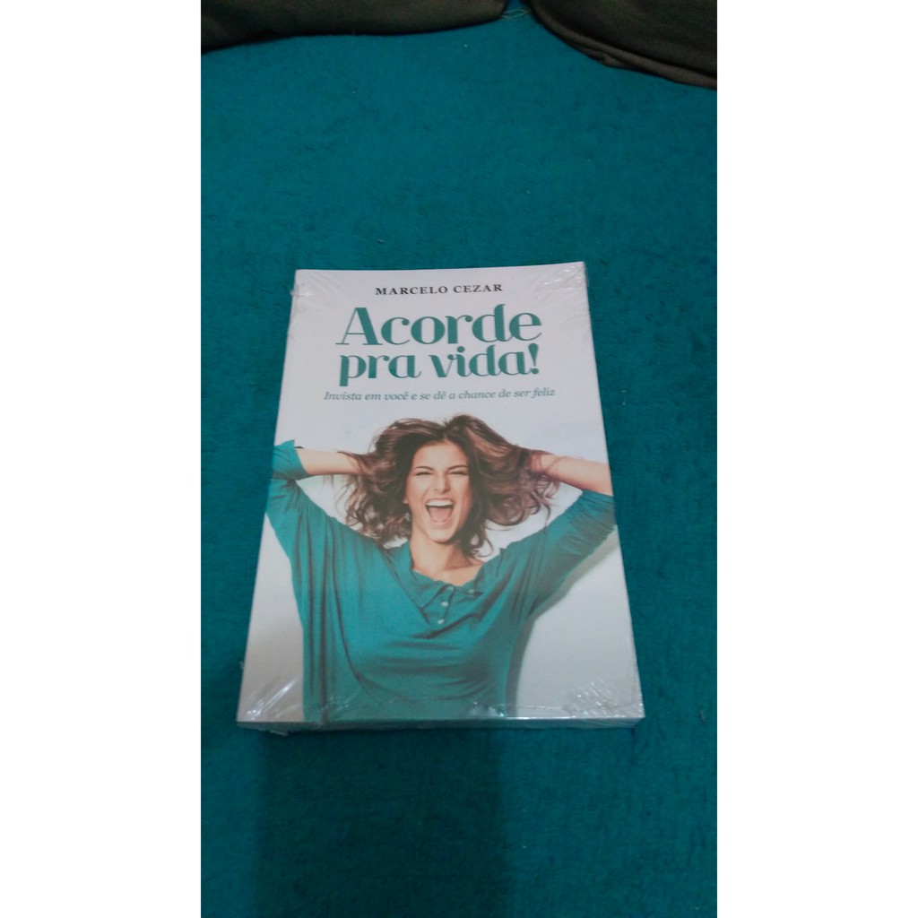 LIVRO, ACORDE PRA VIDA ! INVISTA EM VOÇÊ E SE DÊ A CHANCE DE SER FELIZ, MARCELO CAZAR