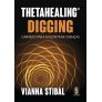 ThetaHealing® Digging - Cavando para encontrar crenças