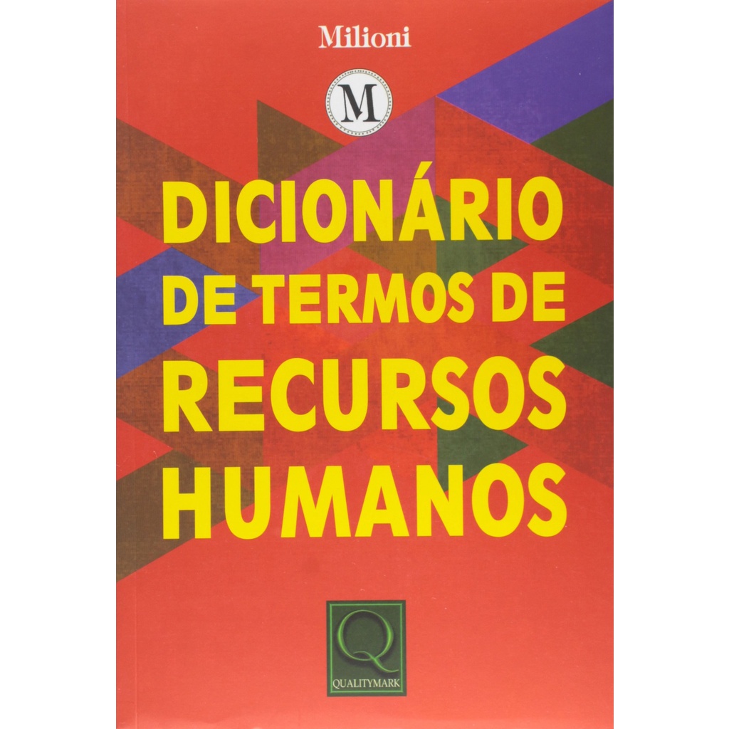 Dicionário de Termos de Recursos Humanos - Benedito Milioni - Novo, Lacrado e Envio Imediato