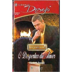 O Despertar do Amor - Elizabeth Bevarly Harlequin Desejo 85