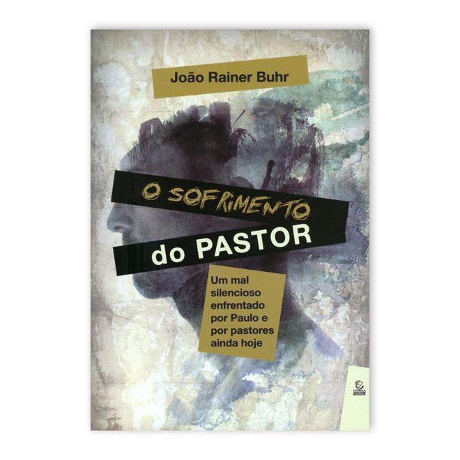 O Sofrimento do Pastor | João Rainer Buhr em Oferta na Shopee