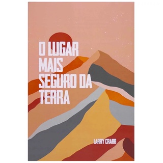 O Lugar Mais Seguro da Terra | Larry Crabb